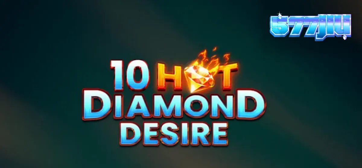 Tampilan visual slot 10 Hot Diamond Desire dengan simbol buah dan berlian yang bersinar.